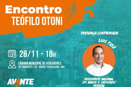 AVANTE REALIZA ENCONTRO EM TEÓFILO OTONI