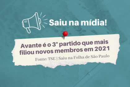 Avante é um dos partidos com maior saldo de novos filiados
