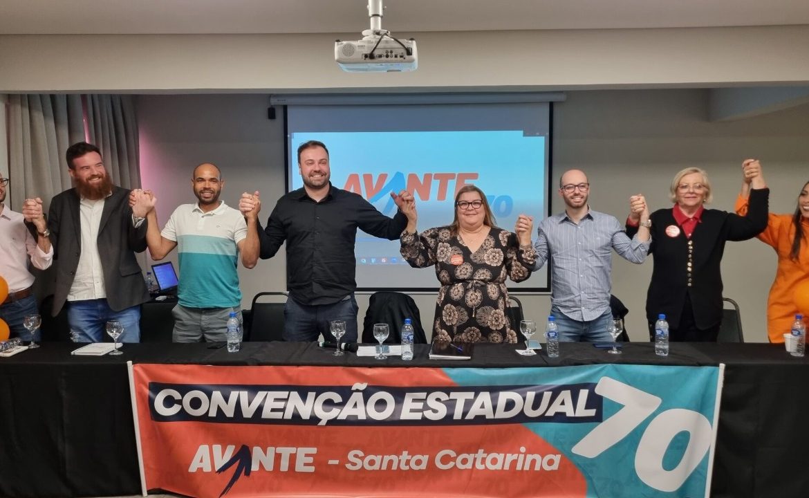 Convenção do Avante Santa Catarina define candidatos a deputado federal e estadual