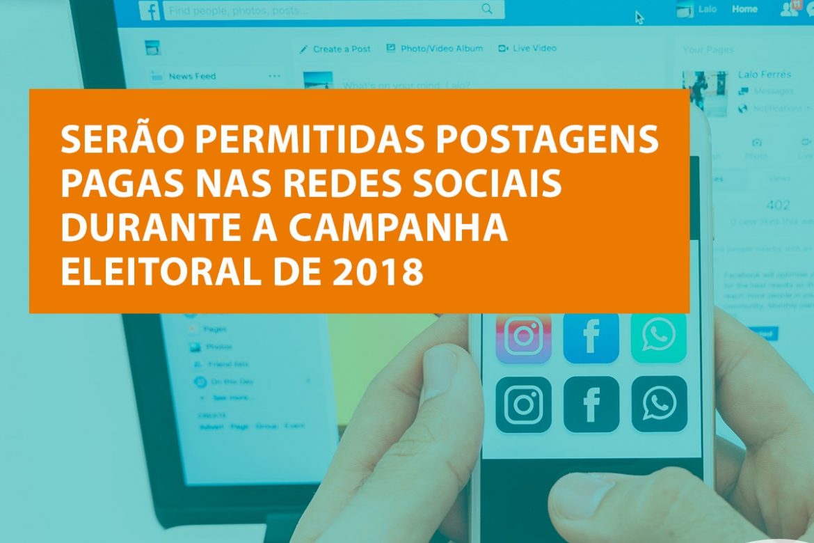 Postagens pagas nas redes sociais serão permitidas na campanha eleitoral deste ano